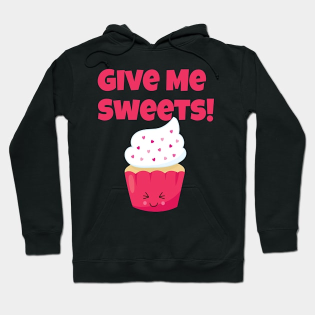 Give Me Sweets! Hoodie by GreenCowLand